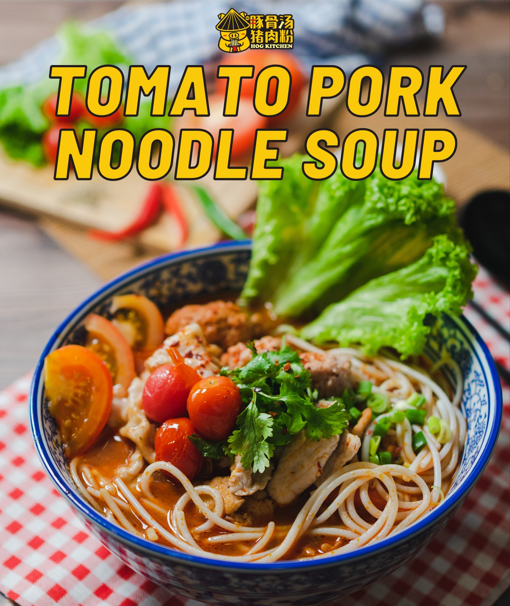 HOG KITCHEN TOMATO PORK NOODLE SOUP PRICES